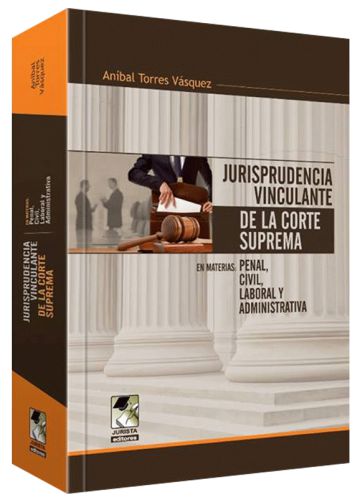 JURISPRUDENCIA VINCULANTE DE LA CORTE SU..