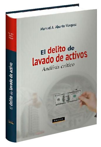 El Delito de Lavado de Activos Análisis Crítico