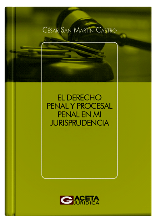 EL DERECHO PENAL Y PROCESAL PENAL EN MI JURISPRUDENCIA