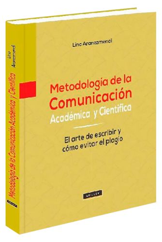 METODOLOGÍA DE LA COMUNICACIÓN ACADÉMICA Y CIENTÍFICA El arte de escribir y cómo evitar el plagio