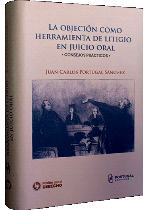LA OBJECIÓN COMO HERRAMIENTA DE LITIGIO EN JUICIO ORAL - Consejos Prácticos