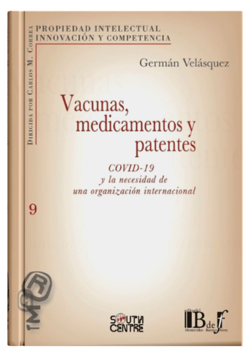 VACUNAS, MEDICAMENTOS Y PATENTES - Covid-19 Y La Necesidad De Una Organización Internacional