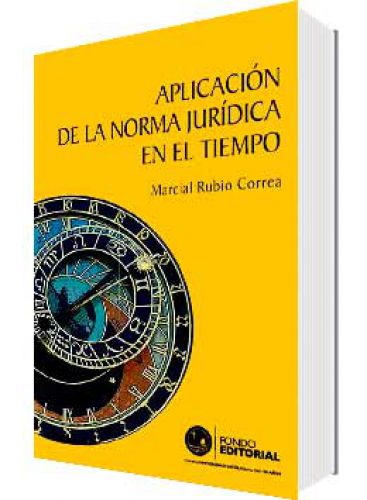 APLICACIÓN DE LA NORMA JURÍDICA EN EL TIEMPO