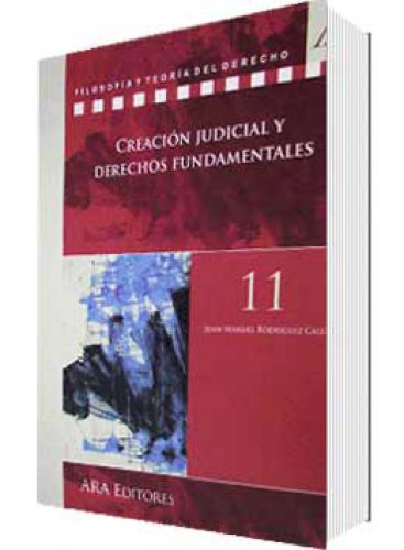 CREACIÓN JUDICIAL Y DERECHOS FUNDAMENTA..