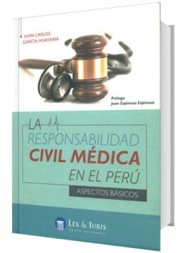 LA RESPONSABILIDAD CIVIL MÉDICA EN EL PERÚ