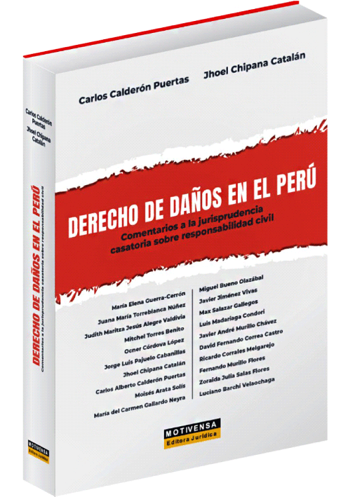 DERECHO DE DAÑOS EN EL PERÚ - Comentarios A La Jurisprudencia Casatoria Sobre Responsabilidad Civil
