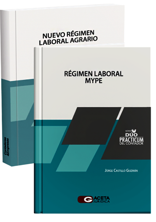 DÚO PRÁCTICUM DEL CONTADOR - RÉGIMEN LABORAL MYPE / NUEVO RÉGIMEN LABORAL AGRARIO