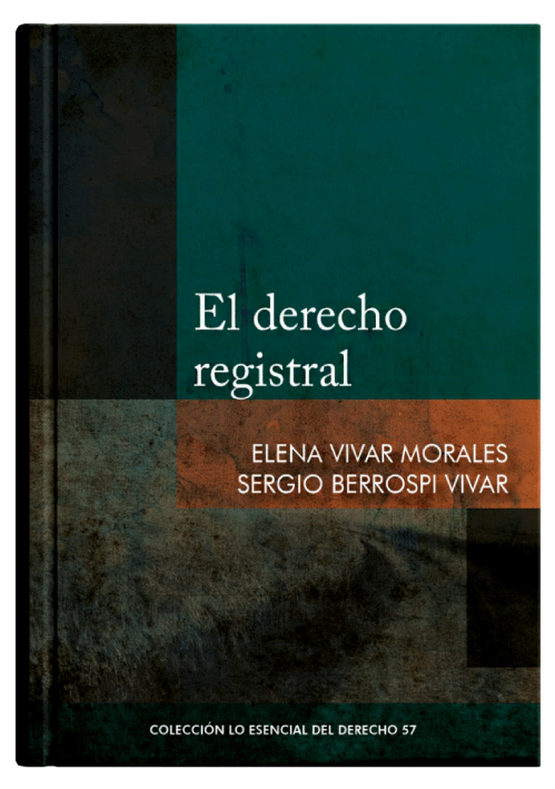 EL DERECHO REGISTRAL - Tomo 57 Lo esencial del derecho