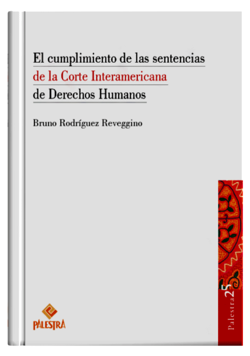 EL CUMPLIMIENTO DE LAS SENTENCIAS DE LA CORTE INTERAMERICANA DE DERECHOS HUMANOS