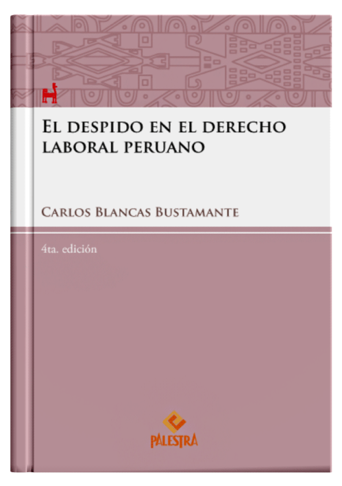 EL DESPIDO EN EL DERECHO LABORAL PERUANO
