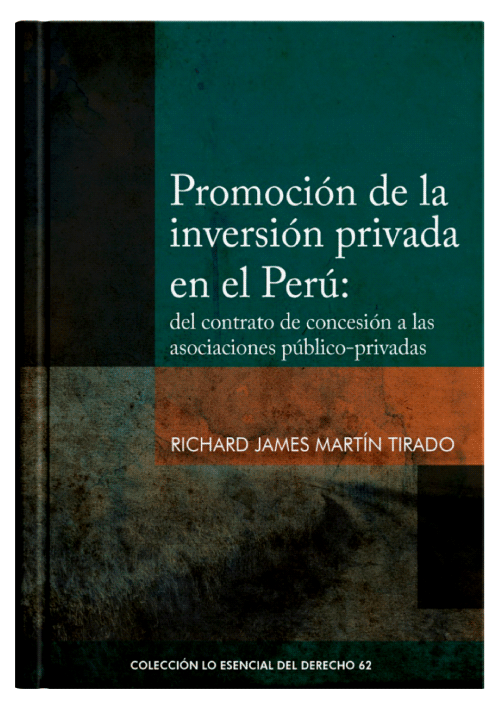 PROMOCIÓN DE LA INVERSIÓN PRIVADA EN EL PERÚ: Del contrato de concesión a las asociaciones público-privadas