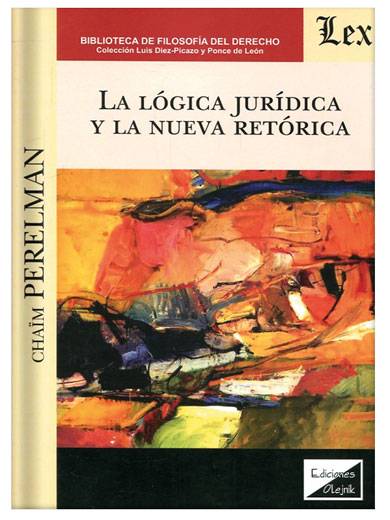 LA LÓGICA JURÍDICA Y LA NUEVA RETÓRICA