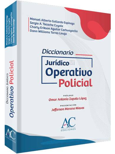 DICCIONARIO JURÍDICO OPERATIVO POLICIAL..