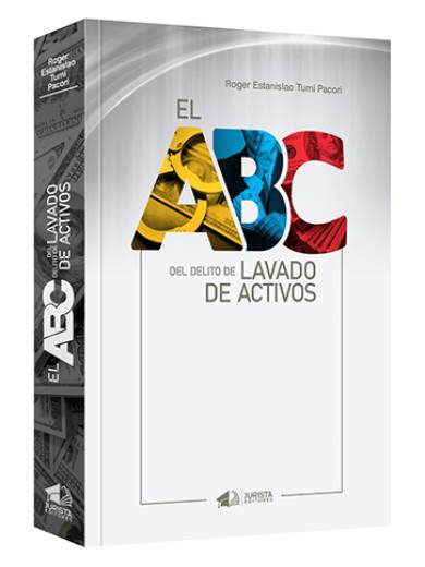 El ABC del delito de lavado de activos..
