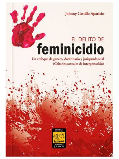 EL DELITO DE FEMINICIDIO. Un enfoque de ..