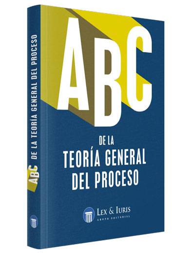 ABC DE LA TEORÍA GENERAL DEL PROCESO
