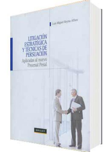 LITIGACIÓN ESTRATÉGICA Y TÉCNICAS DE PERSUASIÓN APLICADAS